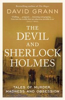 The Devil And Sherlock Holmes | Tales Of Murder, Madness And Obsession | Grann