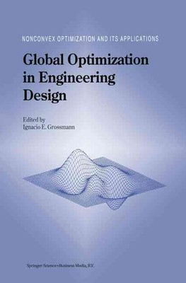 Global Optimization in Engineering Design by Ignacio E. Grossmann (English) Hard