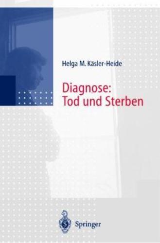 Thumbnail - Diagnose: Tod Und Sterben Gespräche Mit Unheilbar Kranken, Angehörigen