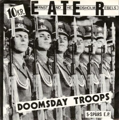 Ernst and the Edsholm Rebels E.A.T.E.R. Doomsday Troops 5 spars ep