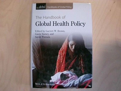 The Handbook of Global Health Policy (HGP - Handbooks of Global Policy) Wamala, 