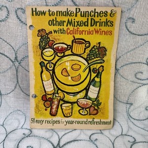 CALIFORNIA WINE Advisory Board How to Make Punches & Mixed Drinks, VTG 60’s