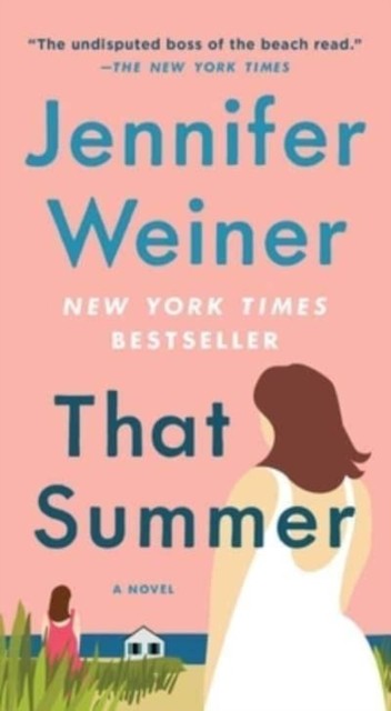 That Summer A Novel by Jennifer Weiner (Paperback Book)