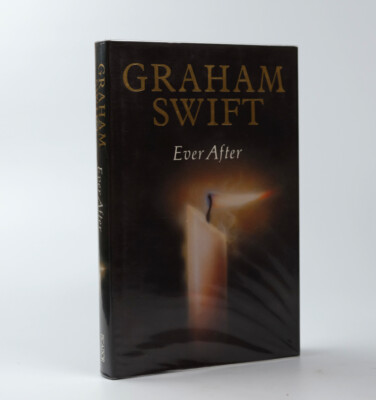 Ever After by Graham Swift First Edition Hardcover