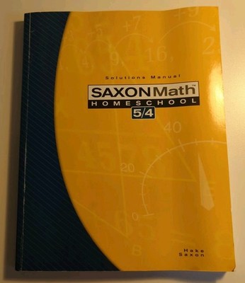Saxon Math 5/4 Homeschool : Solutions Manual by Stephen Hake and Saxon...