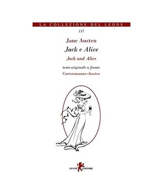 Jack e Alice. Testo inglese a fronte [I leoncini], Austen, Jane