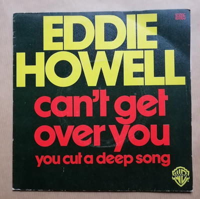 EDDIE HOWELL Can't Get Over You 7'' 45T You Cut A Deep Song WB 16605 en EX / EX