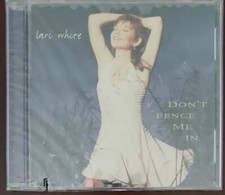 Don't Fence Me in by Lari White (CD 1995 RCA) 13 Tracks Brand New Sealed 