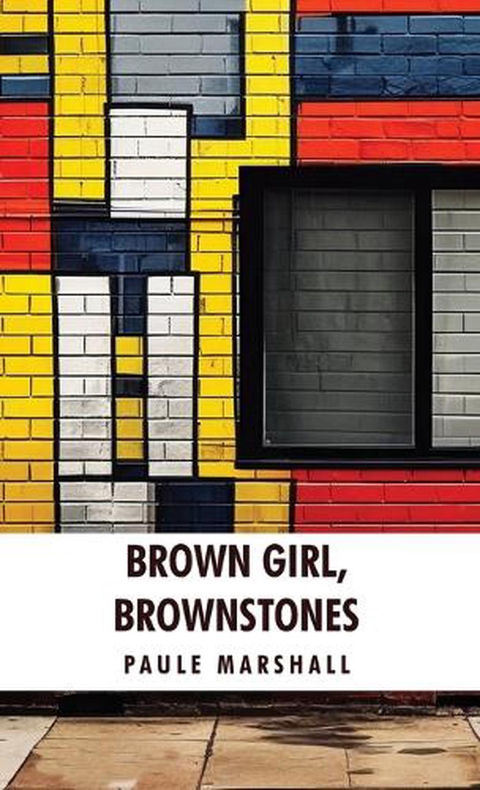 Brown Girl, Brownstones Paule Marshall by Paule Marshall Hardcover
