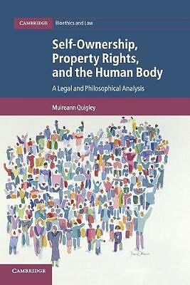 Self-Ownership, Property Rights, and the Human Body Quigley Paperback