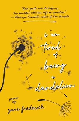 Ich bin es leid, ein Pusteblume zu sein von Zane Frederick (Englisch) Taschenbuch