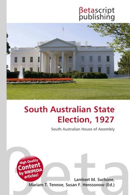 Lambert M. Surhone (u. a.) | South Australian State Election, 1927 | Taschenbuch