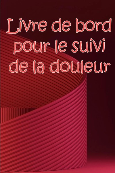 Pierre-Louis Delaunay | Livre De Bord Pour Le Suivi De La Douleur | Taschenbuch-image