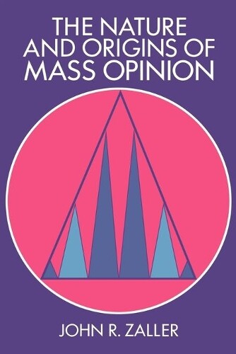 Thumbnail - John R. Zaller The Nature And Origins Of Mass Opinion (taschenbuch)