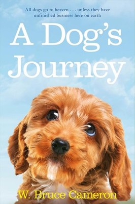 A Dog's Journey (A Dog's Purpose), Bruce Cameron, W.