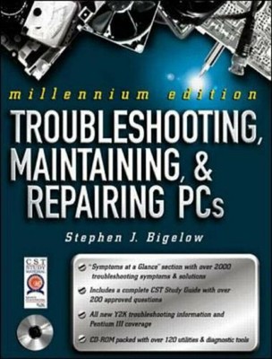 Troubleshooting, Maintaining & Repairing PCs, Mil by Bigelow, Stephen 0072122234
