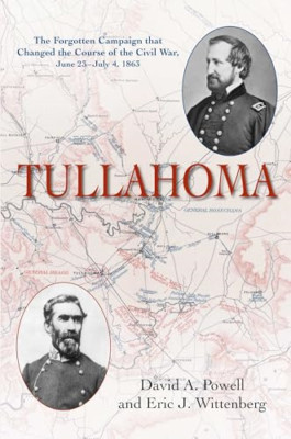 Tullahoma: The Forgotten Campaign that Changed the Cour - Paperback NEW Powell,