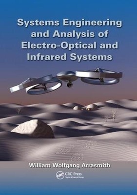 Systems Engineering and Analysis of Electro-Optical and Infrared Systems by Will