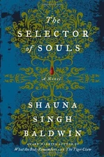 THE SELECTOR OF SOULS By Shauna Singh Baldwin - Hardcover *Excellent Condition*