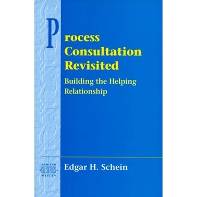 Process Consultation Revisited: Building the Helping Relationship Schein, Ed...