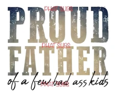 Sublimation Print Proud Father Ready to Press Heat Transfer