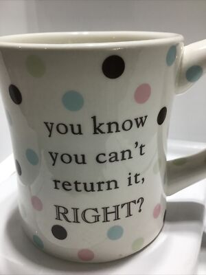 YOU CAN''T RETURN IT COFFEE MUG. POLKADOT SHOPPING MUG.  Art Deco  Mug. B204