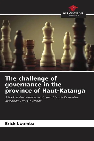 Erick Lwamba | The Challenge Of Governance In The Province Of Haut-Katanga-image