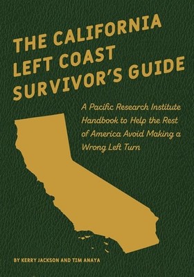 The California Left Coast Survivor's Guide - Anaya  Tim