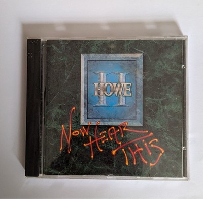 HOWE II - Now Hear This - CD Album **RARE**