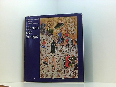 Herren der Steppe - Zur Geschichte und Kultur mittelasiatischer Völker in islami