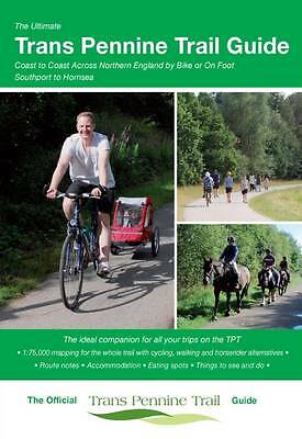 The Ultimate Trans Pennine Trail Guide: Coast to Coast Across Northern...