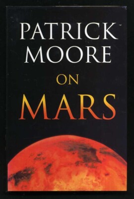 Patrick Moore on Mars; SIGNED 1st/1st