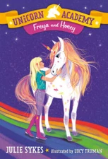 Unicorn Academy #10: Freya and Honey - Paperback By Sykes, Julie - GOOD