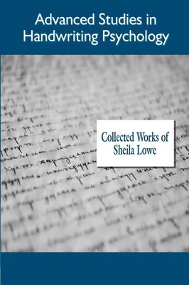 Sheila Lowe | Advanced Studies in Handwriting Psychology, Collected Works of