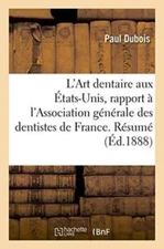 DUBOIS-P - L'Art dentaire aux tats-Unis rapport  l'Association gn - X555z