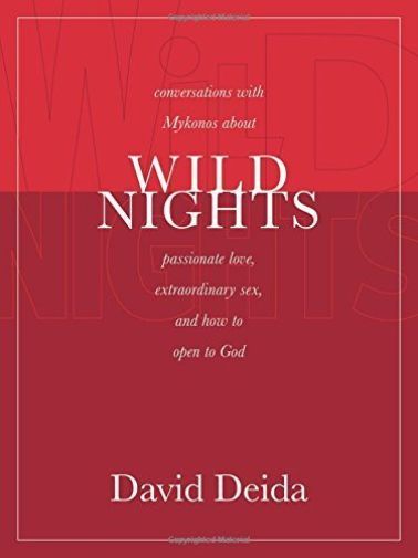 Wild Nights: Conversations with Mykonos about Passionate Love, Extraordinary ...