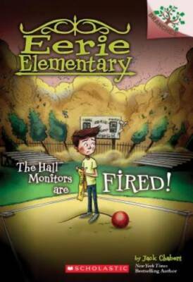 The Hall Monitors Are Fired!: A Branches Book (Eerie Elementary #8) - VERY GOOD