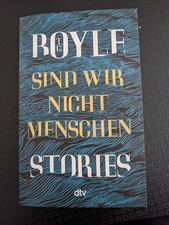 T. C. Boyle Sind wir nicht Menschen