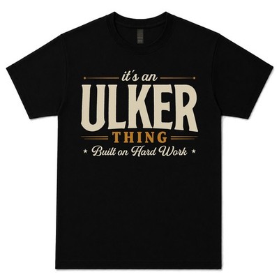 IT'S AN ULKER THING BUILT ON HARD WORK T-SHIRT Familienname