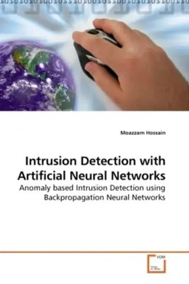 Intrusion Detection with Artificial Neural Networks Moazzam Hossain Taschenbuch