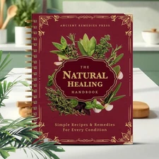 The Natural Healing Handbook Spiral-Bound Guide For Herbal Remedies And Natural