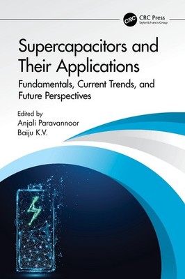 Supercapacitors and Their Applications: Fundamentals, Current Trends, and Future