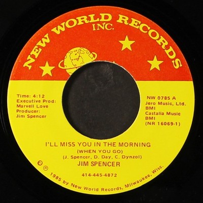 JIM SPENCER: take her by the hand / i'll miss you in the morning NEW WORLD 7''
