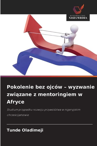 Pokolenie Bez OjcóW - Wyzwanie Zwi¿Zane Z Mentoringiem W Afryce Tunde Oladimeji-image