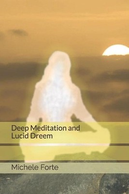 Deep Meditation and Lucid Dreem by Michele Forte Paperback Book