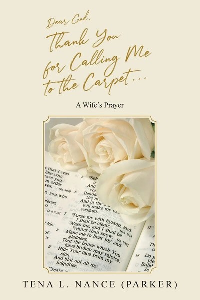 Tena L. Nance | Dear God, Thank You For Calling Me To The Carpet...A Wife's...-image