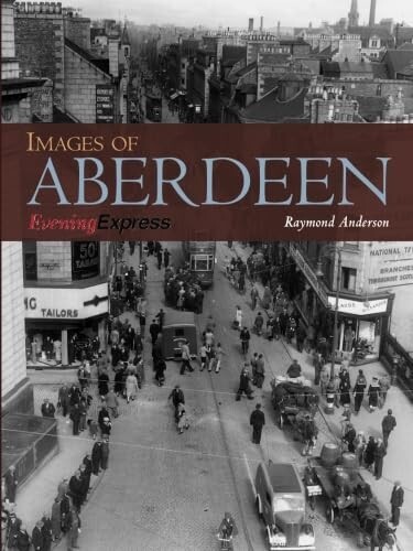 Evening Express Images of Aberdeen - Raymond Anderson (Paperback, 2008)