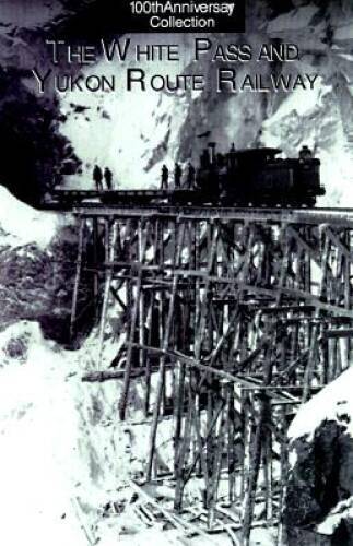 The White Pass and Yukon Route Railway - Paperback By Wilson, Graham B - GOOD