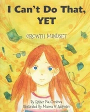 I Cant Do That, YET: Growth Mindset - Paperback By Cordova, Esther P - GOOD