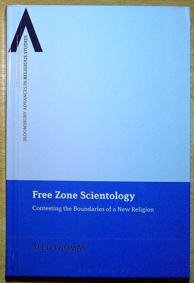 Thomas, Aled FREE ZONE SCIENTOLOGY: CONTESTING THE BOUNDARIES OF A NEW RELIGION